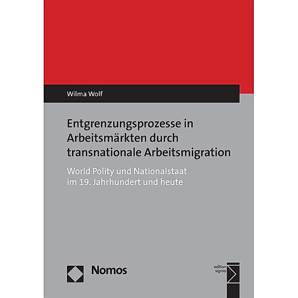 Entgrenzungsprozesse in Arbeitsmärkten durch transnationale Arbeitsmigration, Wilma Wolf