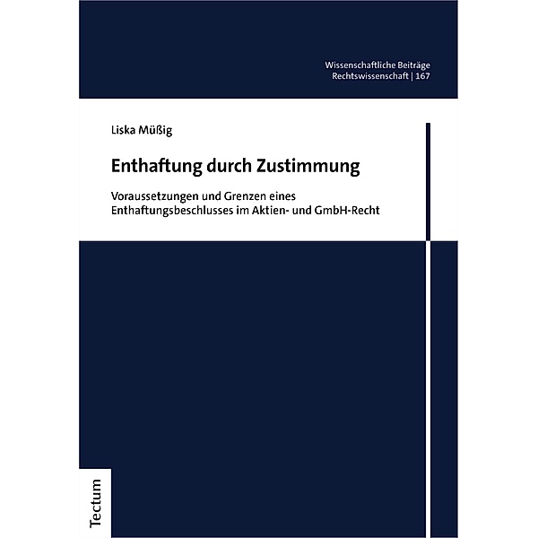 Enthaftung durch Zustimmung / Wissenschaftliche Beiträge aus dem Tectum Verlag: Rechtswissenschaften Bd.167, Liska Müssig