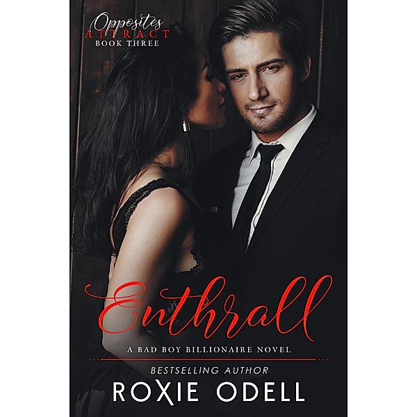Enthrall (Opposites Attract Series, #3) / Opposites Attract Series, Roxie Odell