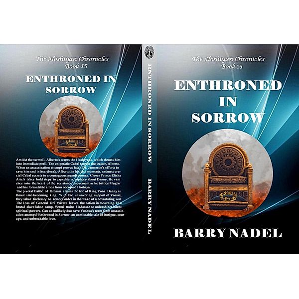 Enthroned in Sorrow (Hoshiyan Chronicles, #15) / Hoshiyan Chronicles, Barry Nadel