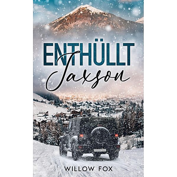 Enthüllt: Jaxson (Eagle Tactical Serie, #1) / Eagle Tactical Serie, Willow Fox