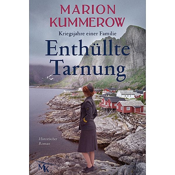 Enthüllte Tarnung / Kriegsjahre einer Familie Bd.9, Marion Kummerow