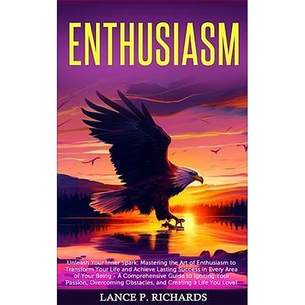 Enthusiasm: Unleash Your Inner Spark / Urgesta AS, Lance Richards