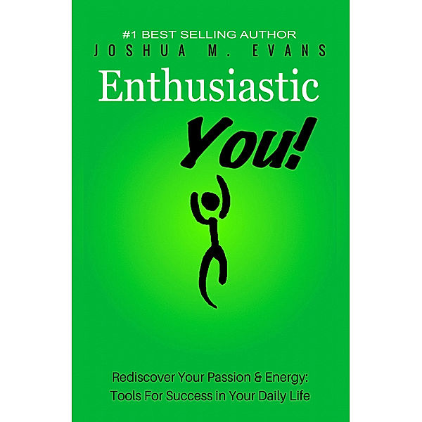 Enthusiastic You!, Joshua M. Evans