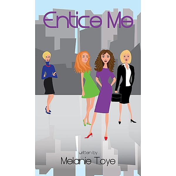 Entice Me / Melanie Toye, Melanie Toye