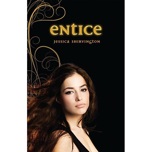 Entice / Violet Eden Chapters, Jessica Shirvington