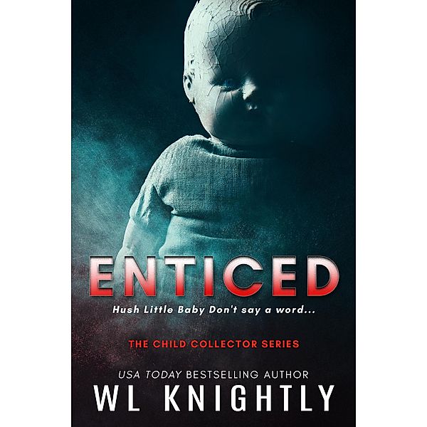 Enticed (The Child Collector Series, #4) / The Child Collector Series, W. L. Knightly