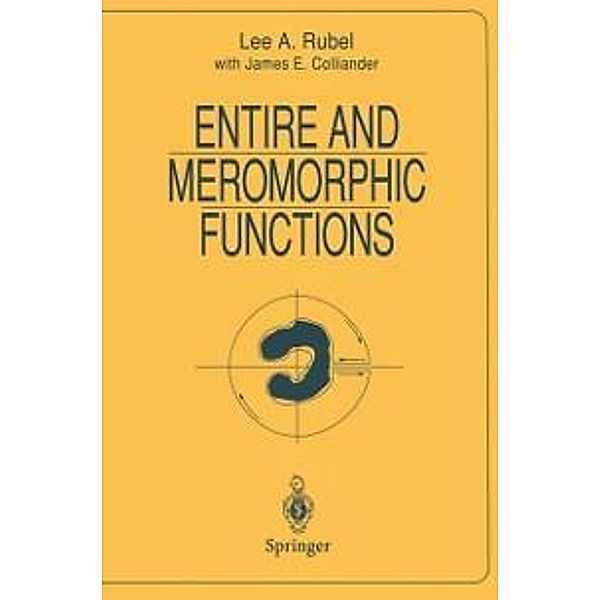 Entire and Meromorphic Functions / Universitext, Lee A. Rubel