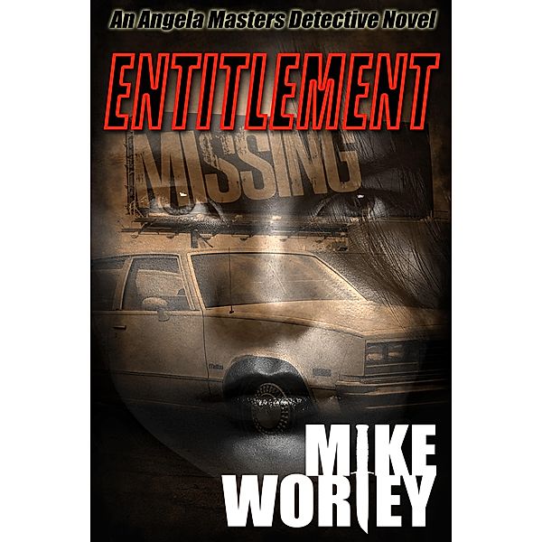 Entitlement: An Angela Masters Detective Novel / Mike Worley, Mike Worley