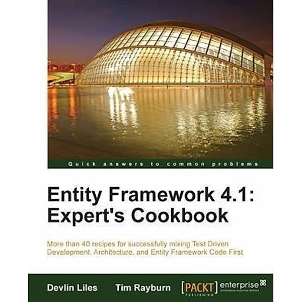Entity Framework 4.1: Expert's Cookbook, Devlin Liles