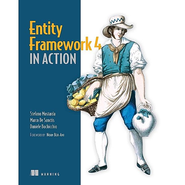 Entity Framework 4 in Action, Marco De Sanctis, Stefano Mostarda, Daniele Bochicchio