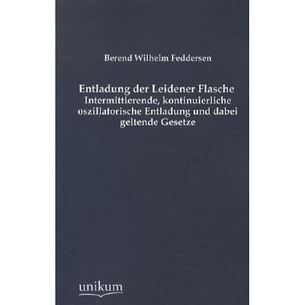 Entladung der Leidener Flasche, Berend W. Feddersen