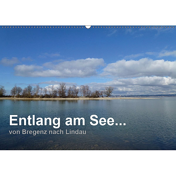 Entlang am See ... von Bregenz nach Lindau (Wandkalender 2019 DIN A2 quer), Manfred Kepp