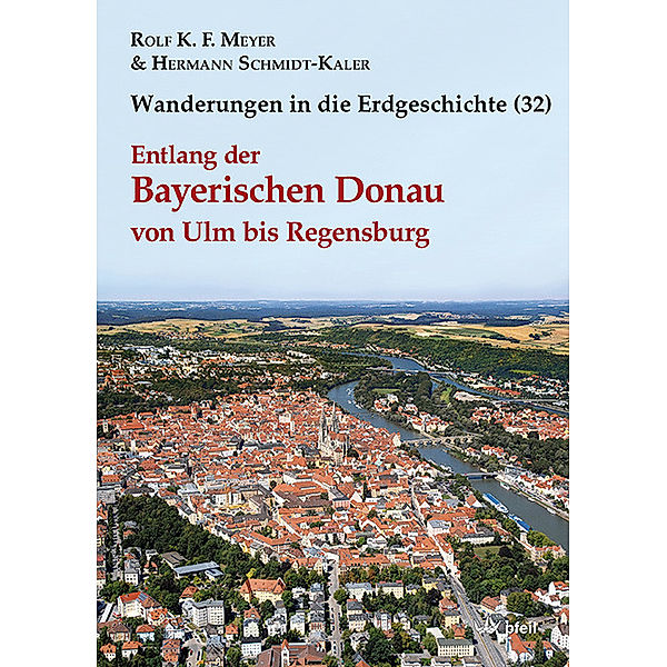 Entlang der Bayerischen Donau von Ulm bis Regensburg, Rolf K. F. Meyer, Hermann Schmidt-Kaler