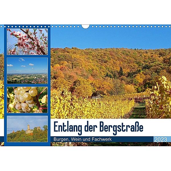 Entlang der Bergstraße Burgen, Wein und Fachwerk (Wandkalender 2023 DIN A3 quer), Ilona Andersen