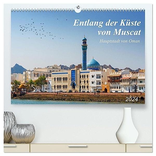 Entlang der Küste von Muscat (hochwertiger Premium Wandkalender 2024 DIN A2 quer), Kunstdruck in Hochglanz, Kerstin Waurick