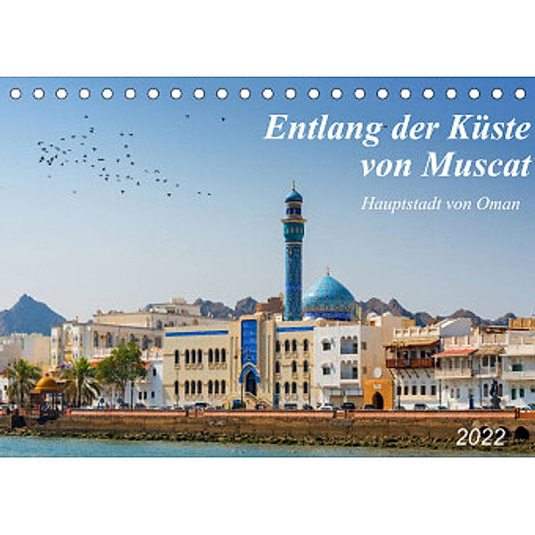 Entlang der Küste von Muscat (Tischkalender 2022 DIN A5 quer), Kerstin Waurick