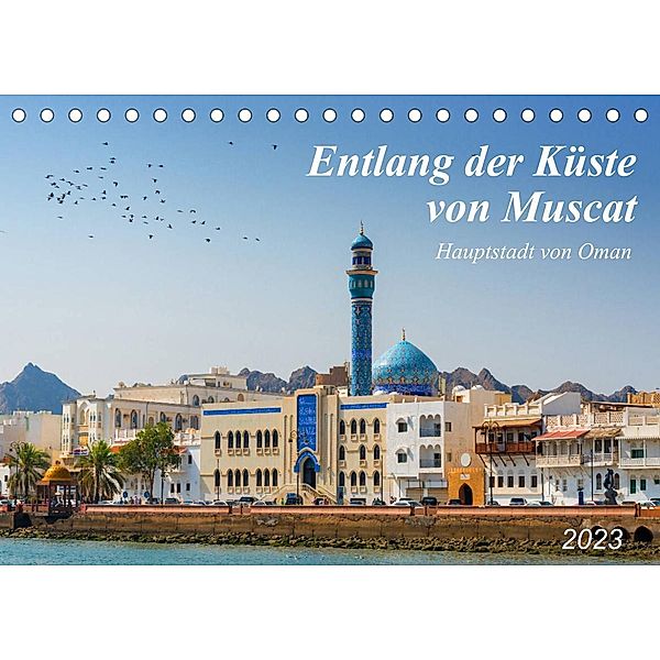 Entlang der Küste von Muscat (Tischkalender 2023 DIN A5 quer), Kerstin Waurick