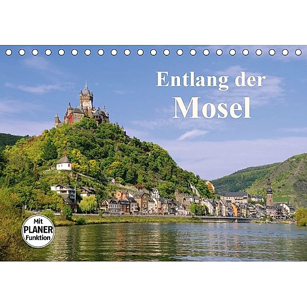 Entlang der Mosel (Tischkalender 2018 DIN A5 quer), LianeM