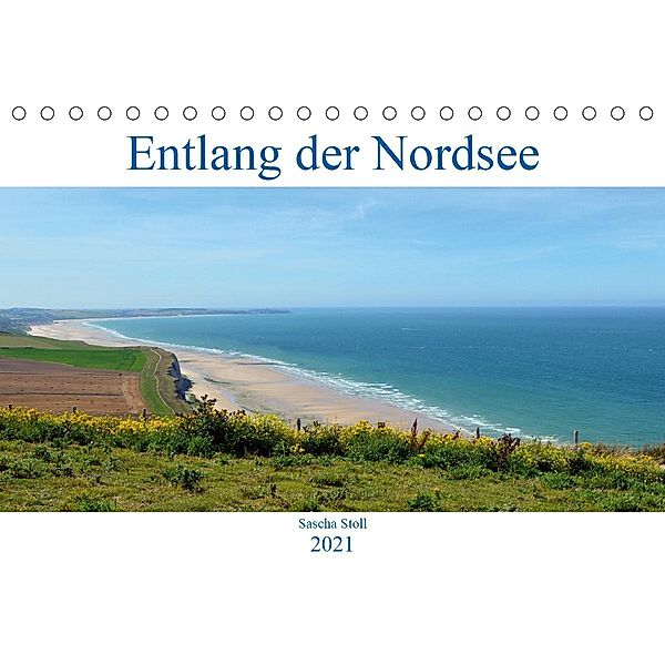 Entlang der Nordseeküste (Tischkalender 2021 DIN A5 quer), Sascha Stoll