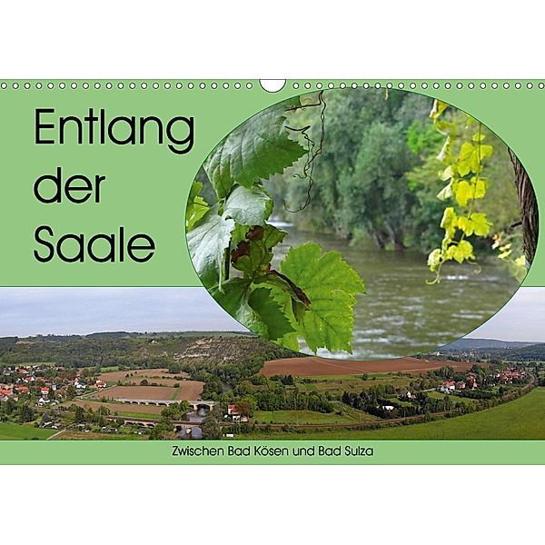 Entlang der Saale - Zwischen Bad Kösen und Bad Sulza (Wandkalender 2020 DIN A3 quer)