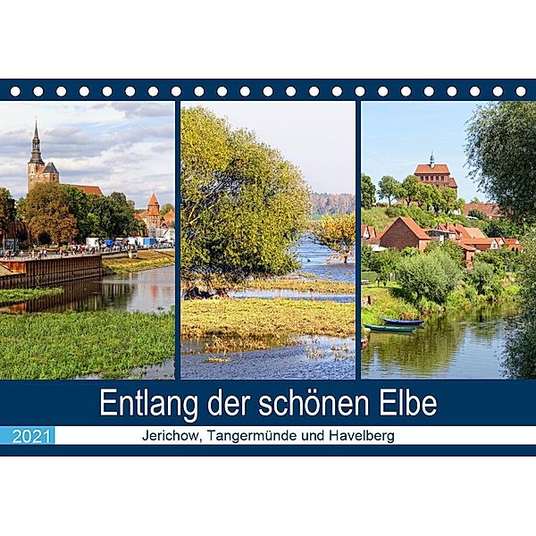 Entlang der schönen Elbe - Jerichow, Tangermünde und Havelberg (Tischkalender 2021 DIN A5 quer), Anja Frost