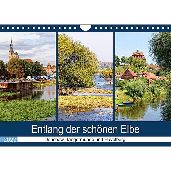 Entlang der schönen Elbe - Jerichow, Tangermünde und Havelberg (Wandkalender 2023 DIN A4 quer), Anja Frost