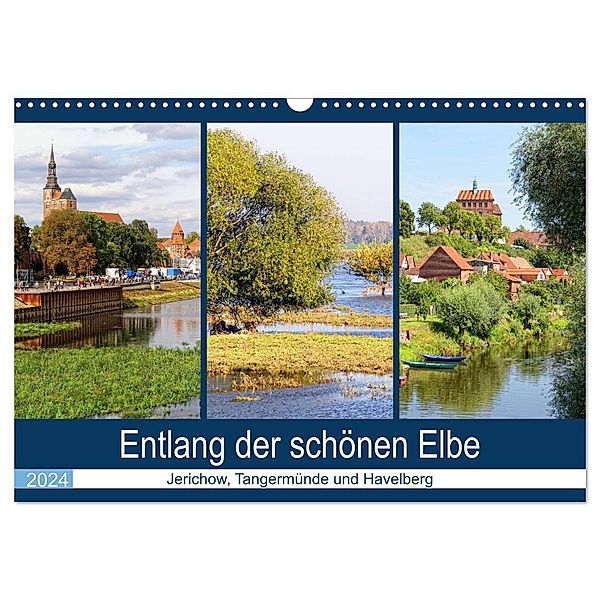 Entlang der schönen Elbe - Jerichow, Tangermünde und Havelberg (Wandkalender 2024 DIN A3 quer), CALVENDO Monatskalender, Anja Frost
