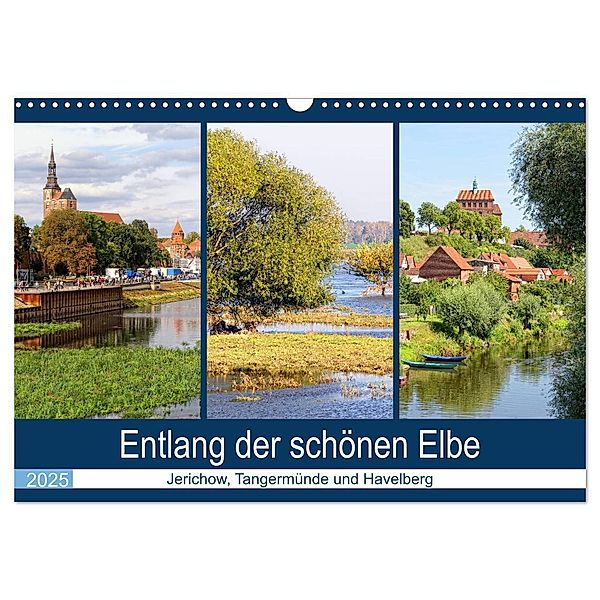 Entlang der schönen Elbe - Jerichow, Tangermünde und Havelberg (Wandkalender 2025 DIN A3 quer), CALVENDO Monatskalender, Calvendo, Anja Frost