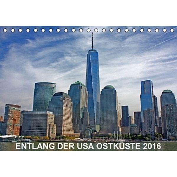 Entlang der USA Ostküste 2016 (Tischkalender 2016 DIN A5 quer), Stefan Berndt