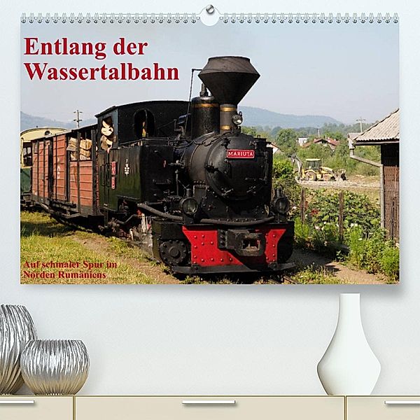 Entlang der Wassertalbahn - Auf schmaler Spur im Norden Rumäniens (Premium, hochwertiger DIN A2 Wandkalender 2023, Kunst, Anneli Hegerfeld-Reckert