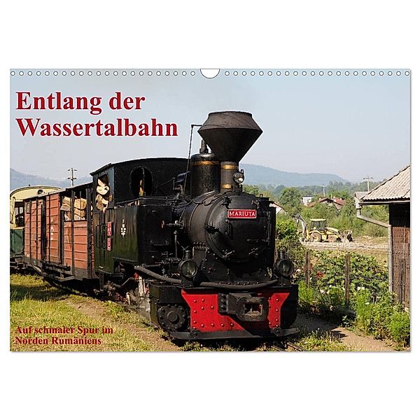 Entlang der Wassertalbahn - Auf schmaler Spur im Norden Rumäniens (Wandkalender 2024 DIN A3 quer), CALVENDO Monatskalender, Anneli Hegerfeld-Reckert