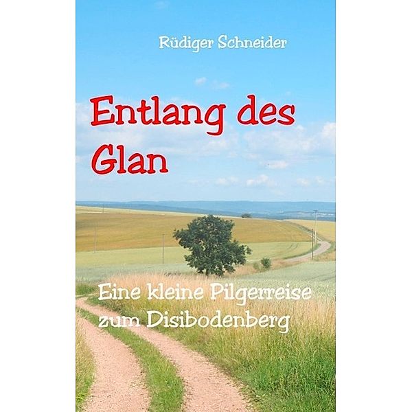 Entlang des Glan, Rüdiger Schneider