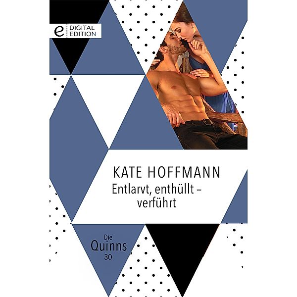 Entlarvt, enthüllt - verführt / Die Quinns, Kate Hoffmann