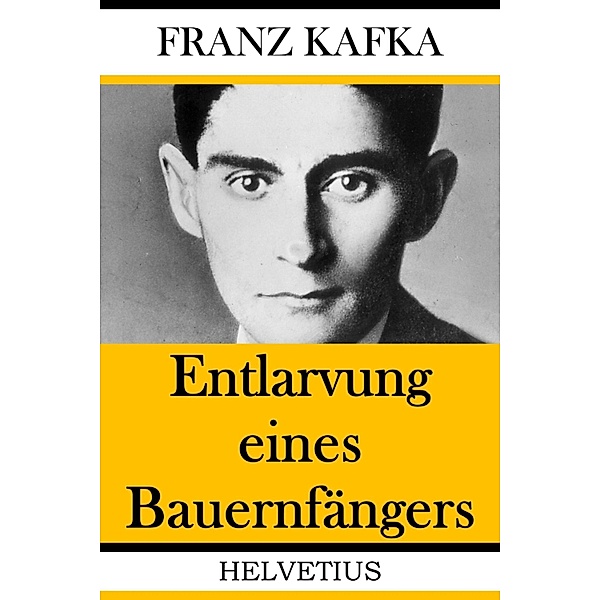 Entlarvung eines Bauernfängers, Franz Kafka