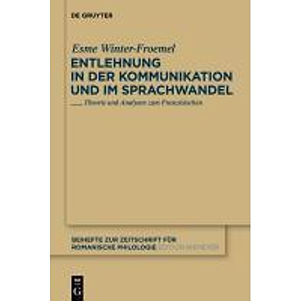 Entlehnung in der Kommunikation und im Sprachwandel / Beihefte zur Zeitschrift für romanische Philologie Bd.360, Esme Winter-Froemel