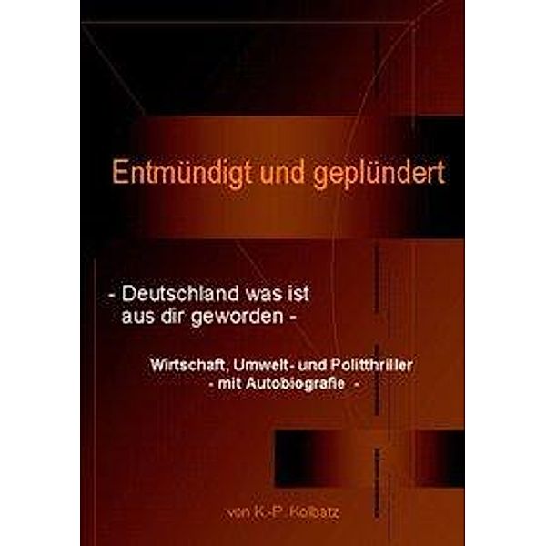 Entmündigt und geplündert, Klaus-Peter Kolbatz