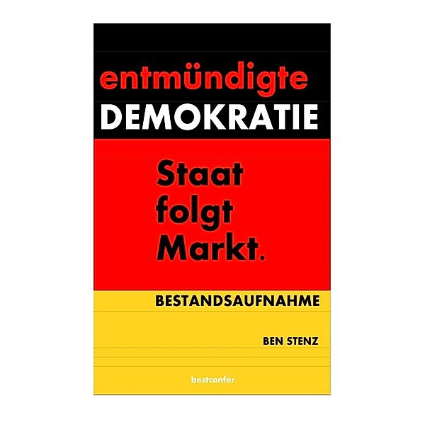 Entmündigte Demokratie., Ben Stenz