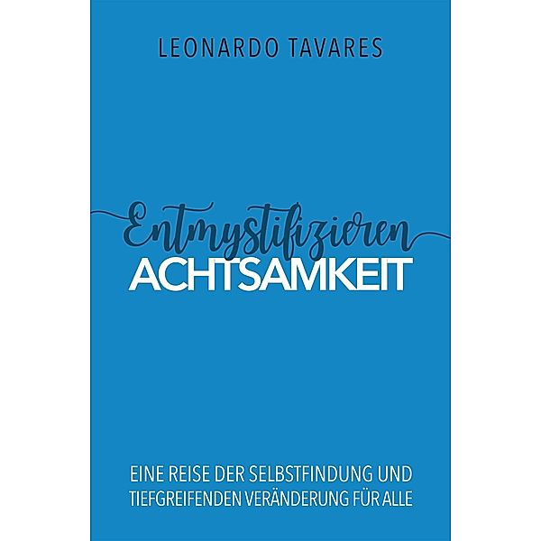 Entmystifizieren Achtsamkeit, Leonardo Tavares