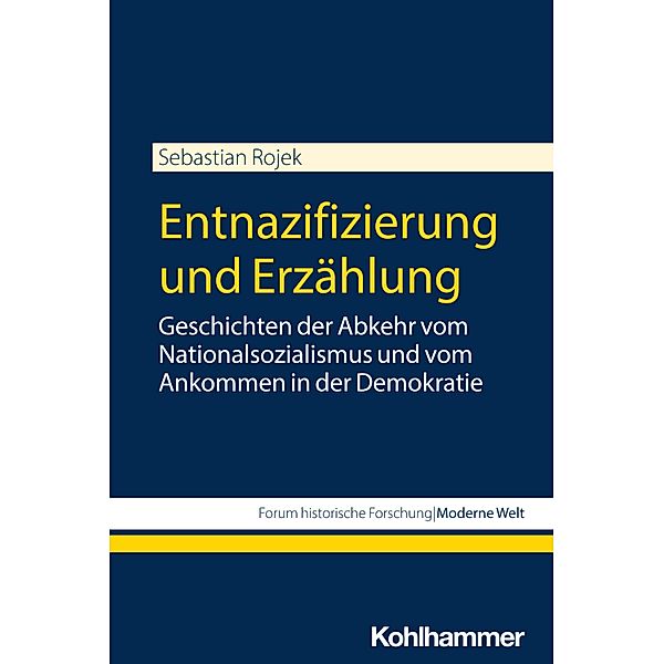 Entnazifizierung und Erzählung, Sebastian Rojek