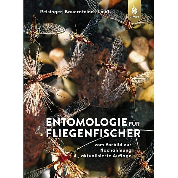 Entomologie für Fliegenfischer, Walter Reisinger, Ernst Bauernfeind, Erhard Loidl