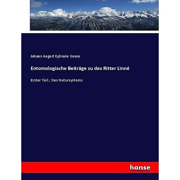 Entomologische Beiträge zu des Ritter Linné, Johann August Ephraim Goeze
