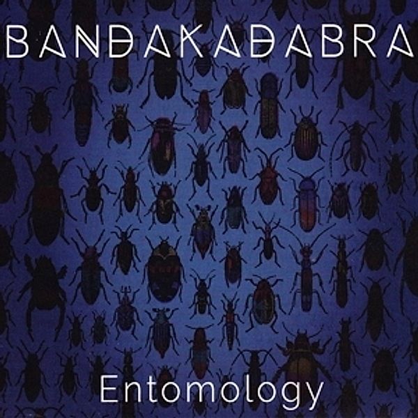 Entomology, Bandakadabra