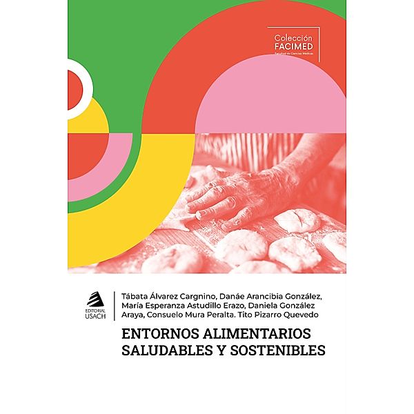 Entornos alimentarios saludables y sostenibles, Tábatan Álvarez Cargnino, Danáe Arancibia González, María Esperanza Astudillo Erazo, Daniela González Araya, Consuelo Mura Peralta, Tito Pizarro Quevedo