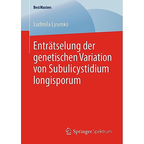 Enträtselung der genetischen Variation von Subulicystidium longisporum / BestMasters, Ludmila Lysenko