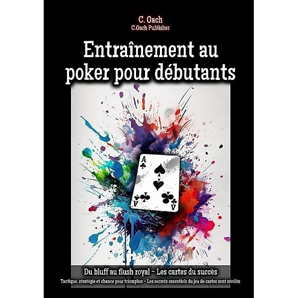 Entraînement au poker pour débutants, C. Oach