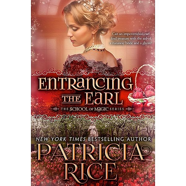 Entrancing the Earl (School of  Magic, #5) / School of  Magic, Patricia Rice