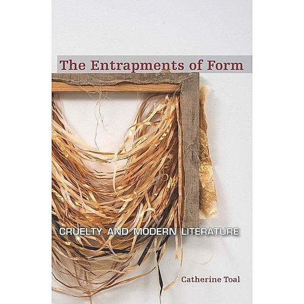 Entrapments of Form, Catherine Toal