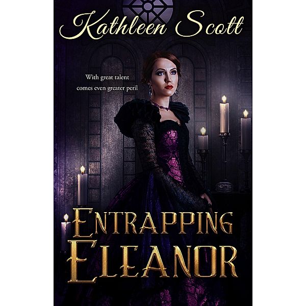 Entrapping Eleanor (Gaslight Guilds) / Gaslight Guilds, Kathleen Scott