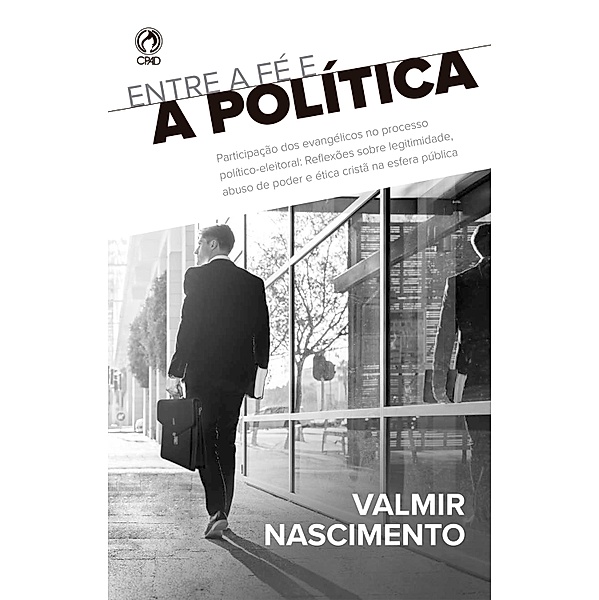 Entre a fé e a política, Valmir Nascimento